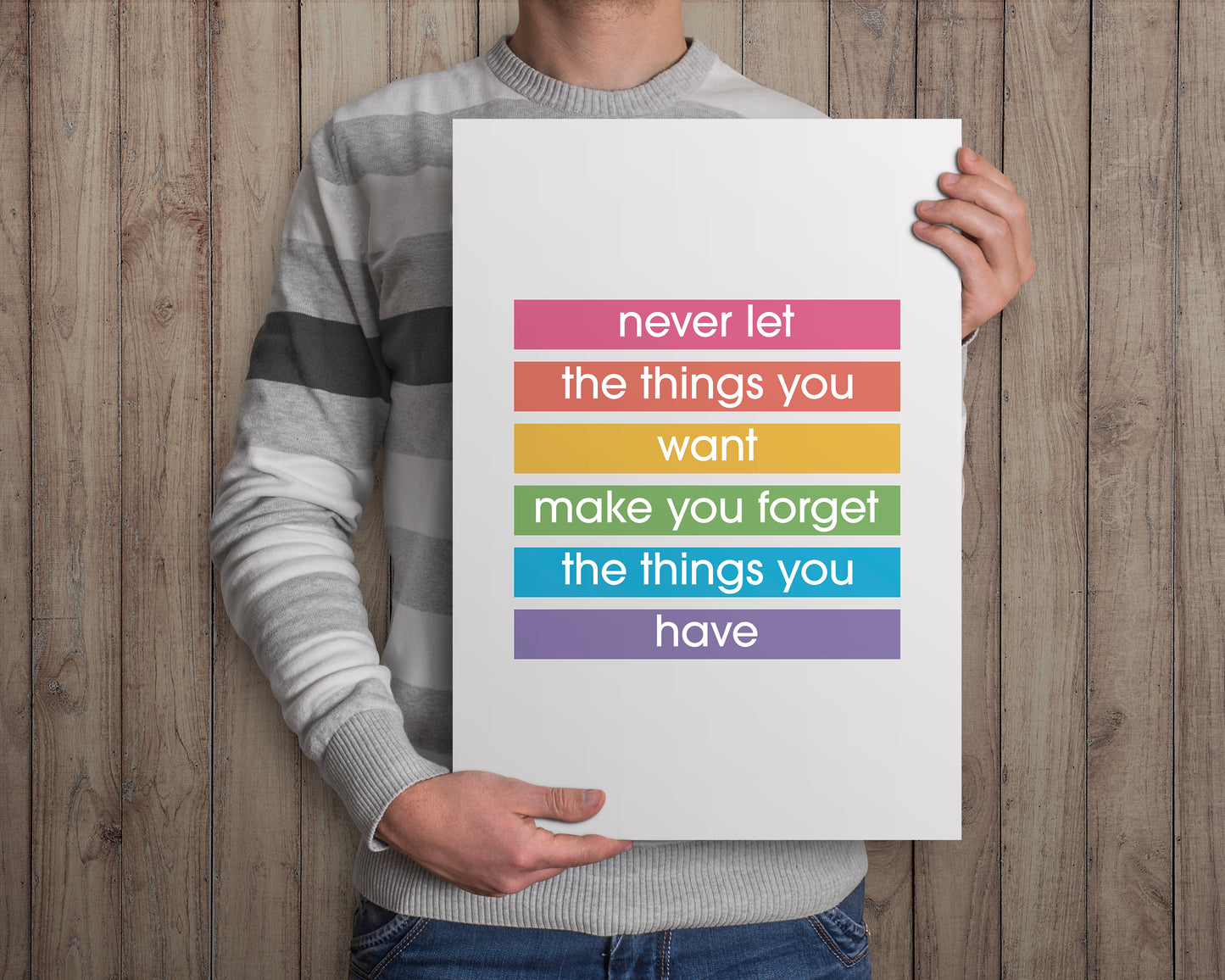 Never Let The Things You Want Print