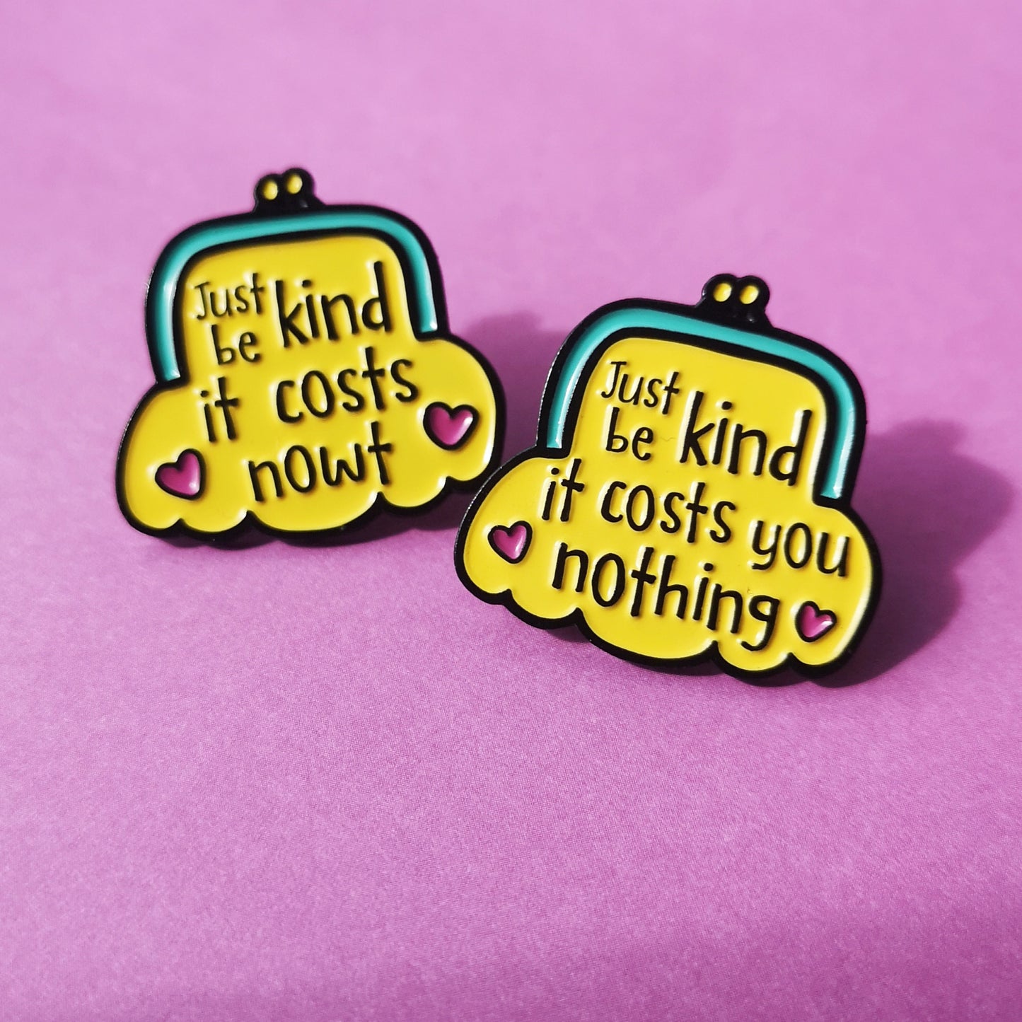 Just Be Kind It Costs Nothing - Enamel Pin
