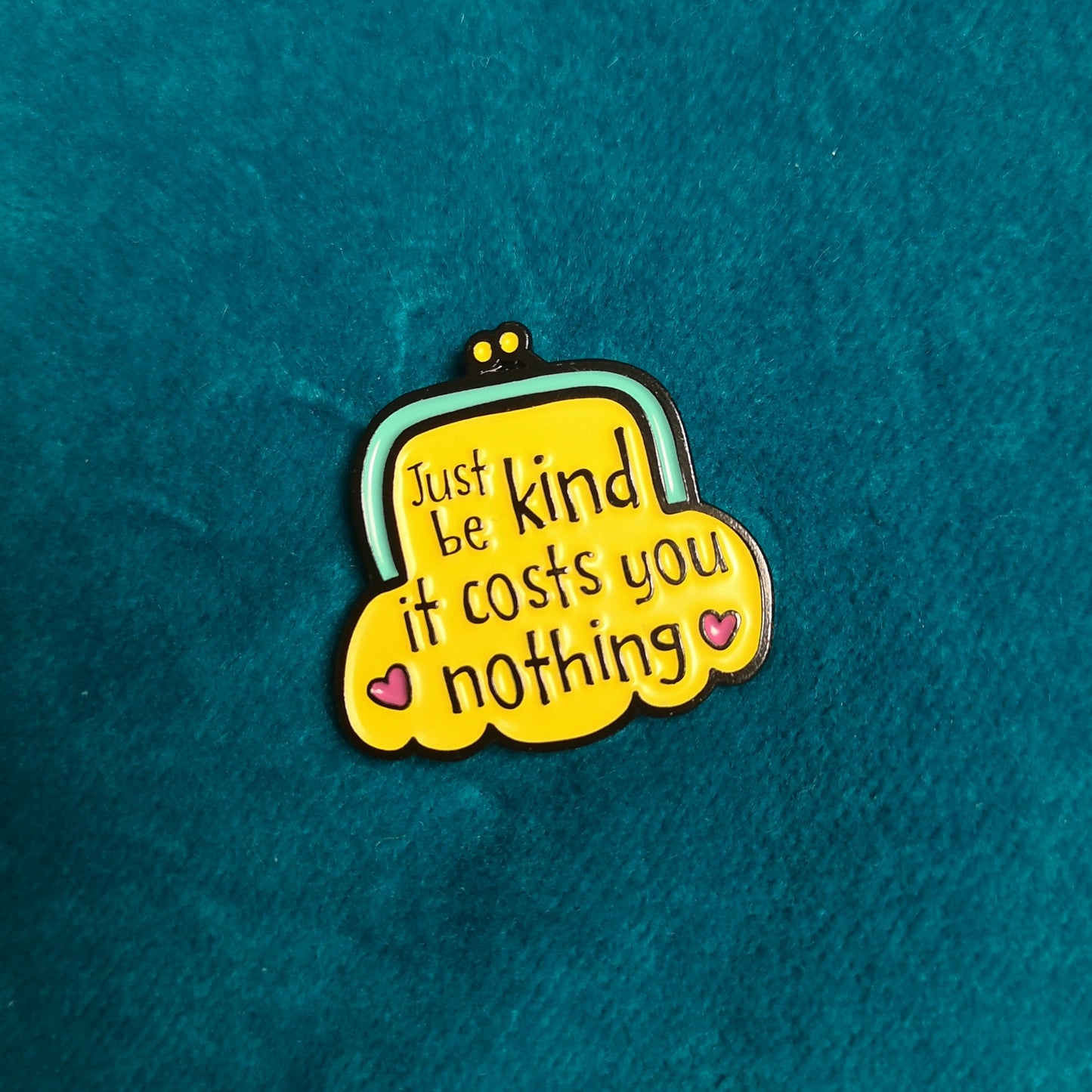 Just Be Kind It Costs Nothing - Enamel Pin